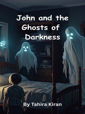 cover image of John and the Ghosts of  Darkness